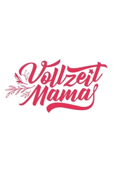 Vollzeit Mama: Dina5 Kariert Notizbuch Tagebuch Planer Notizblock Kladde F�r Mamas