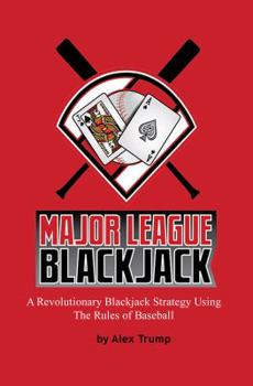 Paperback Major League Blackjack: A Revolutionary Blackjack Strategy Using The Rules of Baseball Book
