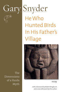 Paperback He Who Hunted Birds in His Father's Village: The Dimensions of a Haida Myth Book