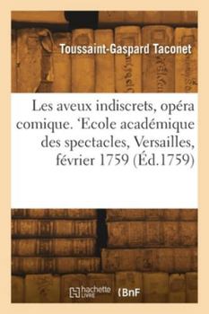 Paperback Les aveux indiscrets, opéra comique [French] Book