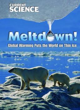 Library Binding Meltdown!: Global Warming Puts the World on Thin Ice Book