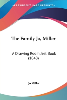 Paperback The Family Jo, Miller: A Drawing Room Jest Book (1848) Book