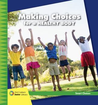 Making Choices for My Healthy Body - Book  of the Smart Choices