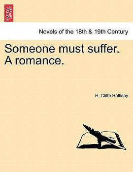 Paperback Someone Must Suffer. a Romance. Book