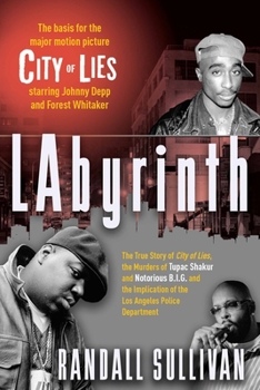 Paperback Labyrinth: The True Story of City of Lies, the Murders of Tupac Shakur and Notorious B.I.G. and the Implication of the Los Angele Book