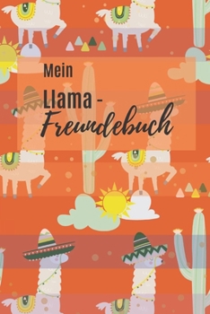 Mein Llama- Freundebuch: mit Platz für bis zu 30 Freunde zum ausfüllen und eintragen | ca. DIN A5 | Llamas mit Kakteen auf orange (German Edition)