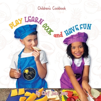 Paperback PLAY LEARN COOK and HAVE FUN Book