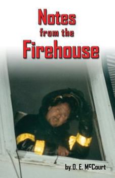 Paperback Notes from the Firehouse: Seventeen Firefighting Stories from a Retired Firefighter Book