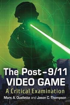 Paperback The Post-9/11 Video Game: A Critical Examination Book