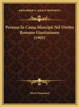 Hardcover Persone In Causa Mancipii Nel Diritto Romano Giustinianeo (1905) [Italian] Book