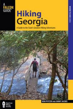 Paperback Hiking Georgia: A Guide to the State's Greatest Hiking Adventures Book