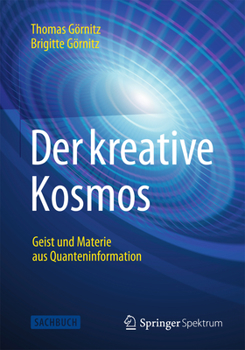 Paperback Der Kreative Kosmos: Geist Und Materie Aus Quanteninformation [German] Book