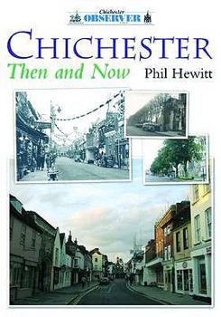 Hardcover Chichester: Then and Now Book