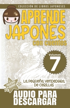 Paperback La pequeña vendedora de cerillas: Aprende Japonés Con Cuentos [Spanish] Book