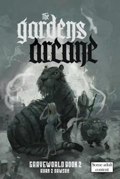 Paperback The Gardens Arcane: Graveworld Book 2 Book