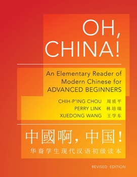 Oh, China! Elementary Reader of Modern Chinese for Advanced Beginners - Book  of the Princeton Language Program: Modern Chinese
