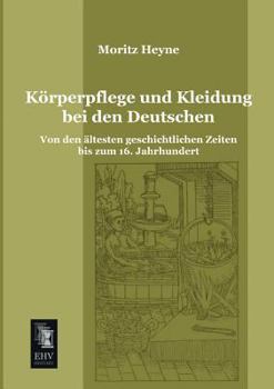 Paperback Korperpflege Und Kleidung Bei Den Deutschen [German] Book