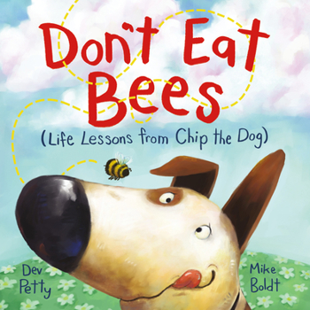 Hardcover Don't Eat Bees: Life Lessons from Chip the Dog Book