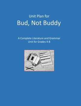 Paperback Unit Plan for Bud, Not Buddy: A Complete Literature and Grammar Unit for Grades 4-8 Book