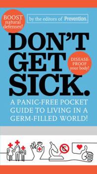 Paperback Don't Get Sick.: A Panic-Free Pocket Guide to Living in a Germ-Filled World! Book