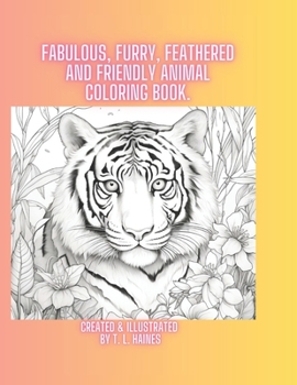 Paperback Fabulous, Furry, Feathered and Friendly Animal coloring book. Book
