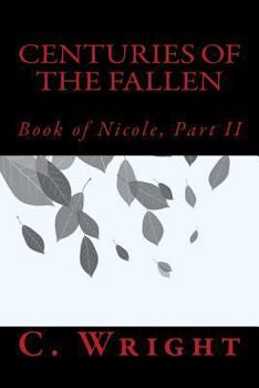 Paperback Centuries of The Fallen: Book of Nicole, Part II Book