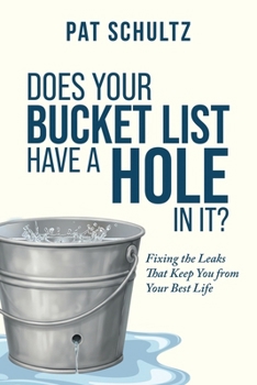 Paperback Does Your Bucket Have A Hole In It?: Fixing the Leaks That Keep You from Your Best Life Book