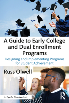 Paperback A Guide to Early College and Dual Enrollment Programs: Designing and Implementing Programs for Student Achievement Book