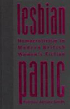 Lesbian Panic: Homoeroticism in Modern British Women's Fiction - Book  of the Between Men-Between Women: Lesbian and Gay Studies