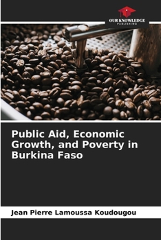 Paperback Public Aid, Economic Growth, and Poverty in Burkina Faso Book