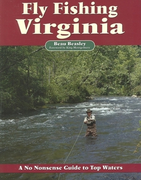 Paperback Fly Fishing Virginia: A No Nonsense Guide to Top Waters Book