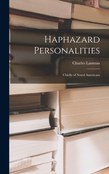 Hardcover Haphazard Personalities [microform]: Chiefly of Noted Americans Book