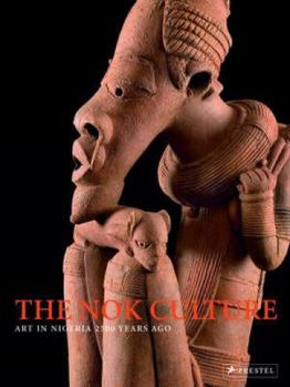 Hardcover The Nok Culture: Art in Nigeria 2500 Years Ago Book