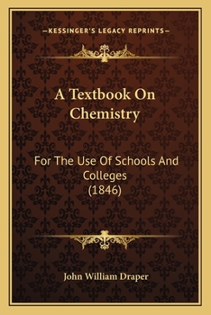 Paperback A Textbook On Chemistry: For The Use Of Schools And Colleges (1846) Book