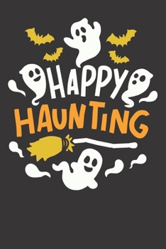 Paperback Notebook: Halloween Shirt Happy Haunting Ghost Dot Grid 6x9 120 Pages Book