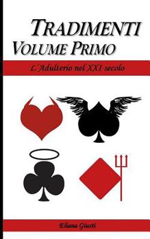 Paperback Tradimenti - Volume Primo: L'Adulterio nel XXI secolo [Italian] Book