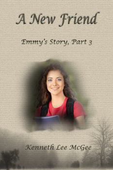 Paperback A New Friend: Emmy's Story, Part 3 Book