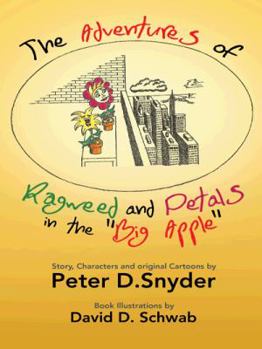 Paperback The Adventures of Ragweed and Petals in the "Big Apple" Book