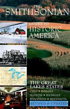 The Smithsonian Guide to Historic America: The Great Lakes States (Smithsonian Guide to Historic America) - Book  of the Smithsonian Guides to Historic America
