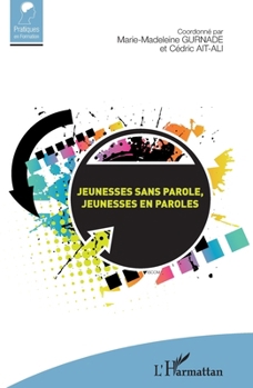 Jeunesses sans parole, jeunesses en paroles (Pratiques En Formation) (French Edition)