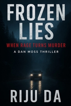 Paperback Frozen Lies: A Dan Moss Thriller: When Rage Turns Murder Book