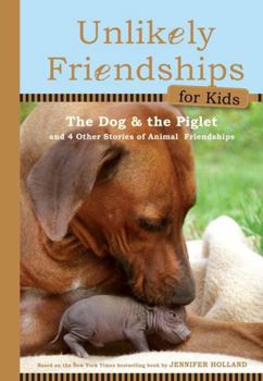Hardcover The Dog and the Piglet: And Four Other True Stories of Animal Friendships Book