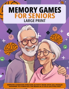 Paperback Large Print Memory Games For Seniors: Improve Cognitive Function Activity Book With XXL Puzzles Designed To Stimulate The Brain In A Fun & Exciting Wa Book