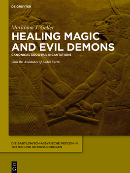 Hardcover Healing Magic and Evil Demons: Canonical Udug-Hul Incantations Book
