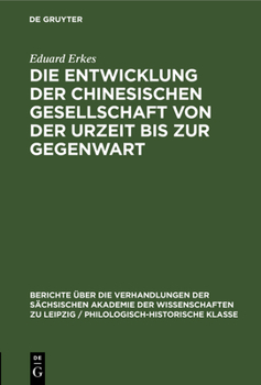 Hardcover Die Entwicklung Der Chinesischen Gesellschaft Von Der Urzeit Bis Zur Gegenwart [German] Book