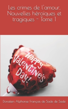 Les crimes de l'amour, Nouvelles héroïques et tragiques - Tome 1 (French Edition)