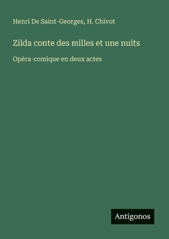 Paperback Zilda conte des milles et une nuits: Opéra-comique en deux actes [French] Book