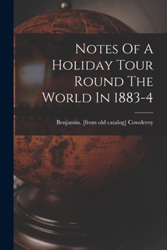 Paperback Notes Of A Holiday Tour Round The World In 1883-4 Book