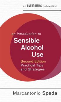 Paperback An Introduction to Sensible Alcohol Use, 2nd Edition: Practical Tips and Strategies (An Introduction to Coping series) Book