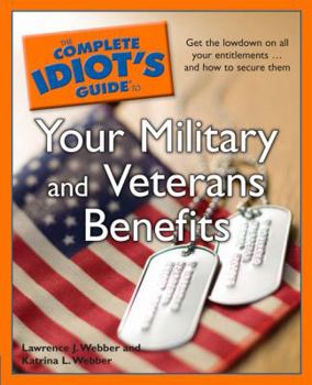 Paperback The Complete Idiot's Guide to Your Military and Veterans Benefits Book